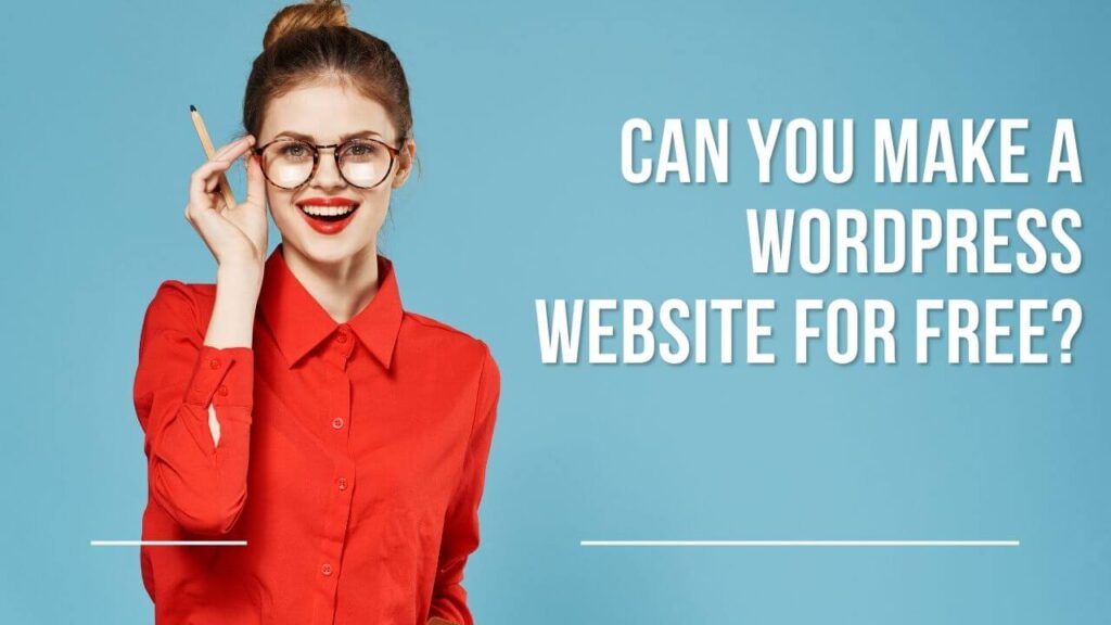 Can you make a wordpress website for free?